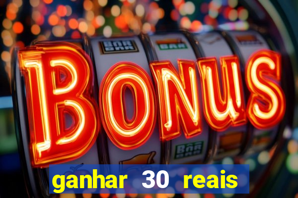 ganhar 30 reais agora no pix